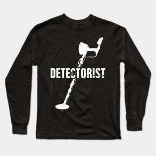 Detectorist | Funny Metal Detecting Long Sleeve T-Shirt